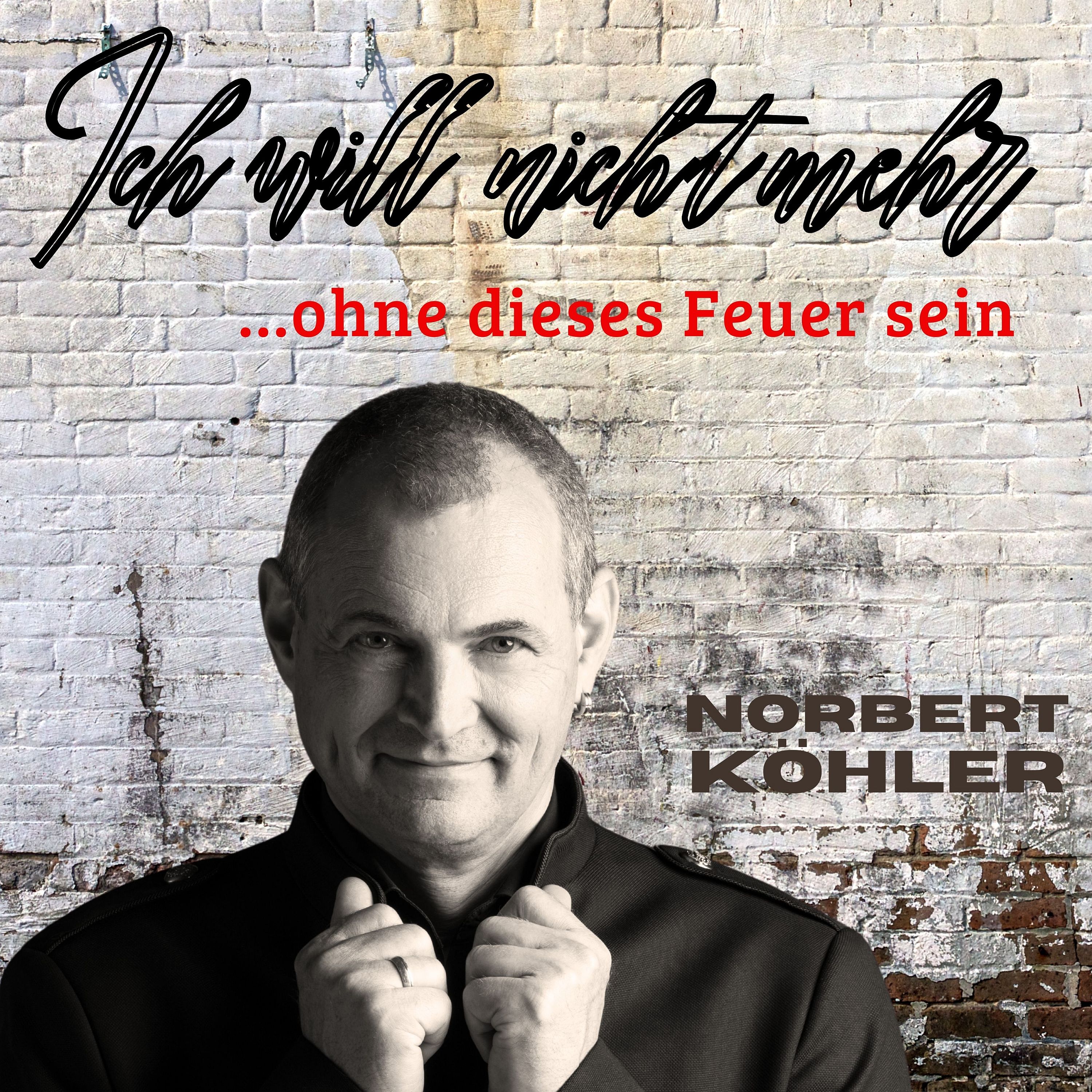 Norbert Köhler - Ich will nicht mehr Norbert Köhler - Ich will nicht mehr