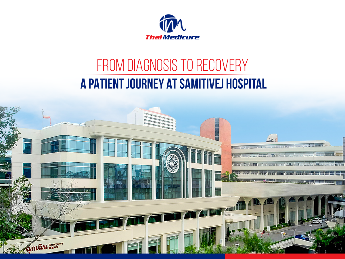 From Diagnosis to Recovery: A Patient Journey at Samitivej Hospital From Diagnosis to Recovery: A Patient Journey at Samitivej Hospital