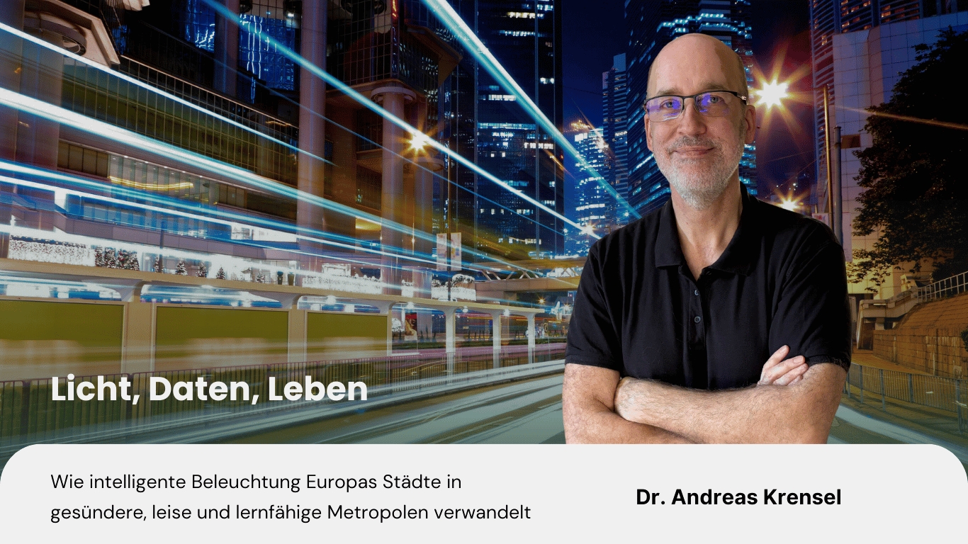 Licht, Daten, Leben- Wie Beleuchtung Europas Sta?dte in gesu?ndere Metropolen verwandeln - Eyroq (Die Bildrechte liegen bei dem Verfasser der Mitteilung.)