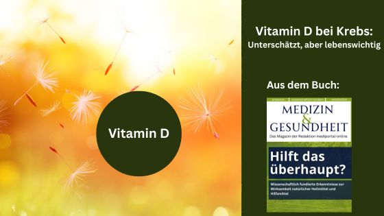 Vitamin D bei Krebs: Unterschätzt, aber lebenswichtig (Die Bildrechte liegen bei dem Verfasser der Mitteilung.)