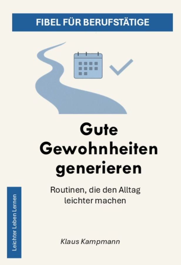 Buchcover Gute Gewohnheiten generieren (© Klaus Kampmann) Buchcover Gute Gewohnheiten generieren (© Klaus Kampmann)