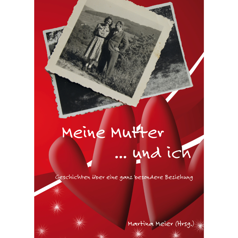 Ein Buch voller Erinnerungen und Gefühle – Geschichten über die einzigartige Mutter-Kind-Beziehung.