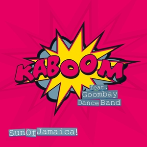Kaboom feat. Goombay Dance Band - Sun of Jamaica 2010