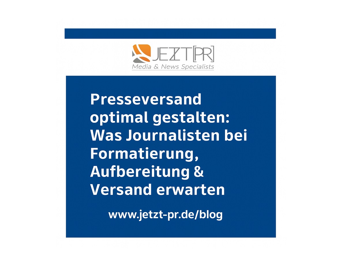 JETZT-PR - Neuer Ratgeber zeigt, worauf Redaktionen beim Presseversand achten
