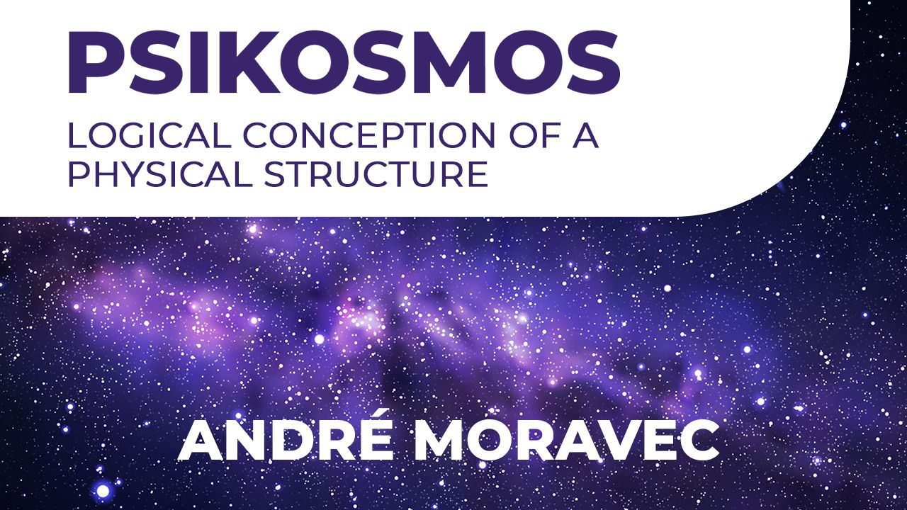 Psikosmos - Logical Conception of a Physical Structure (Die Bildrechte liegen bei dem Verfasser der Mitteilung.) Psikosmos - Logical Conception of a Physical Structure (Die Bildrechte liegen bei dem Verfasser der Mitteilung.)