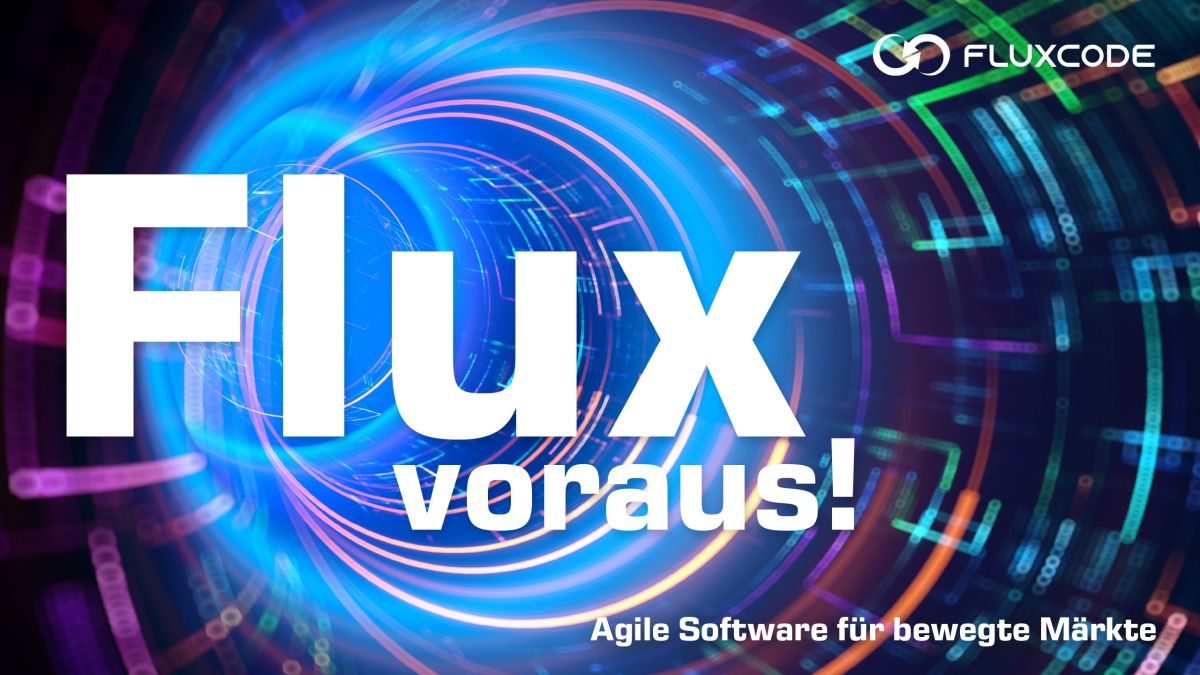 Flux voraus - Agile Track-&-Trace-Software für bewegte Märkte (© Fluxcode GmbH) Flux voraus - Agile Track-&-Trace-Software für bewegte Märkte (© Fluxcode GmbH)