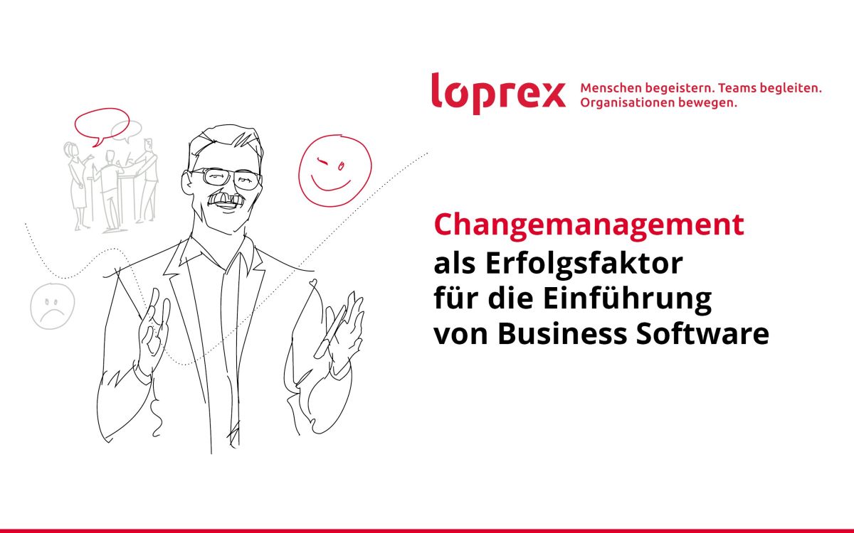 Begleitendes Changemanagement ist ein wichtiger Faktor für den Erfolg einer Systemeinführung. (© LOPREX GmbH)