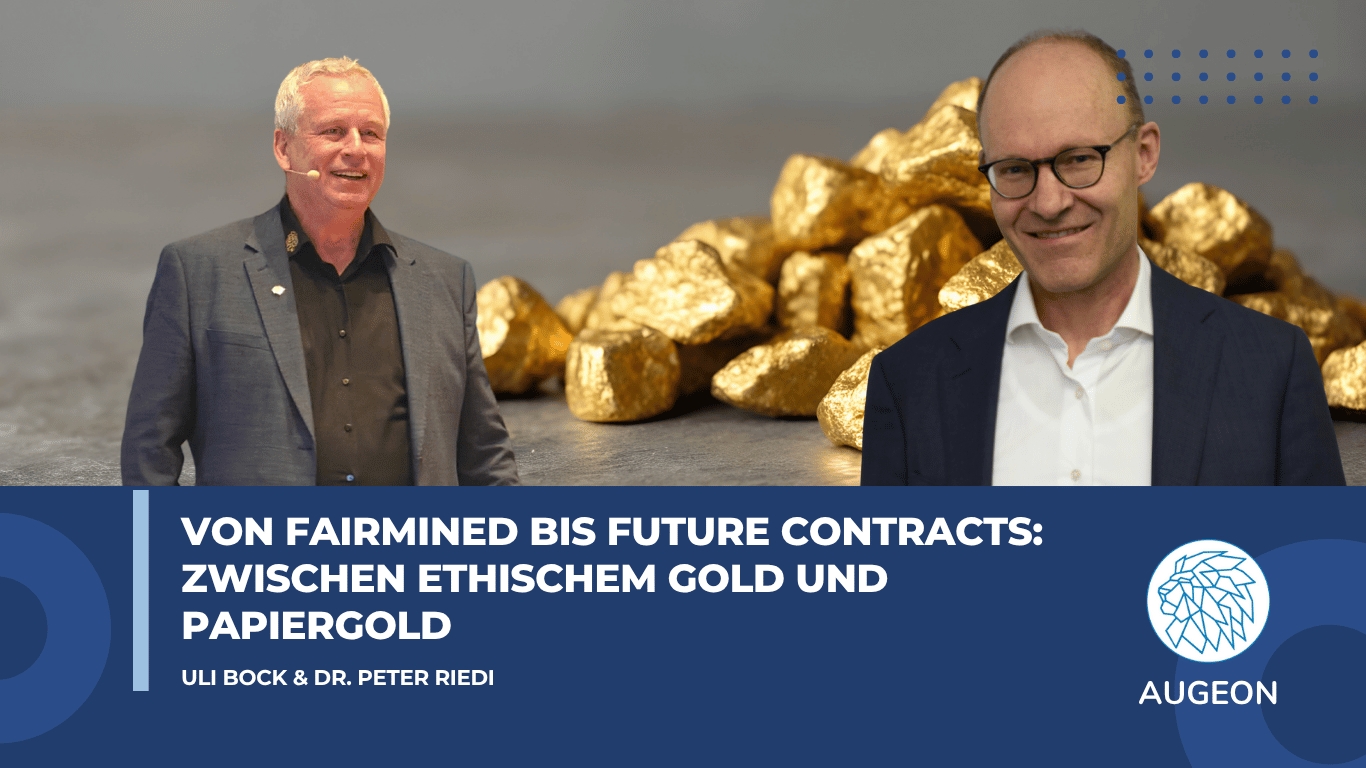 Von Fairmined bis Future Contracts- Zwischen ethischem Gold und Papiergold - Augeon AG (Die Bildrechte liegen bei dem Verfasser der Mitteilung.)