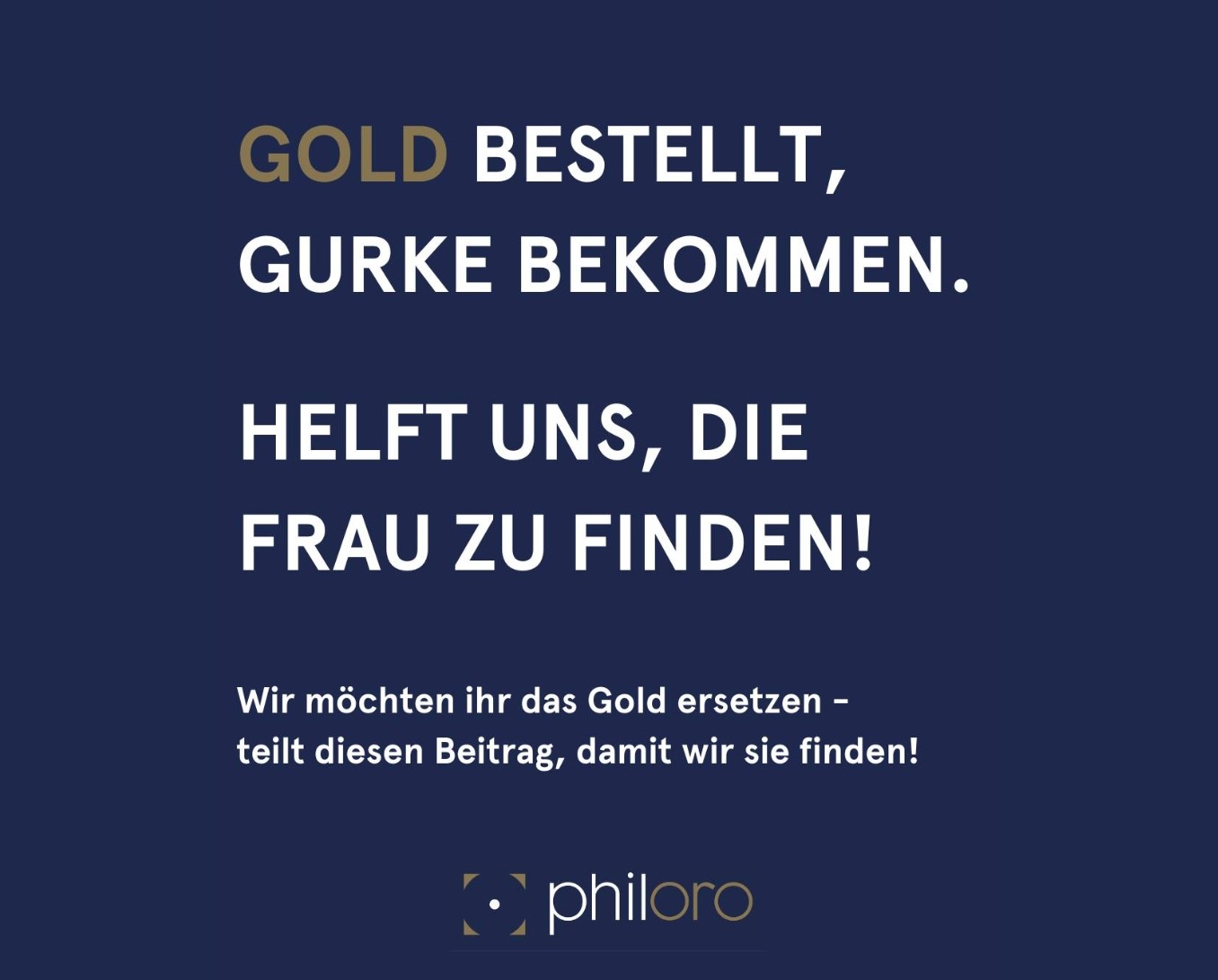 Gold bestellt - Gurke erhalten. philoro hilft.