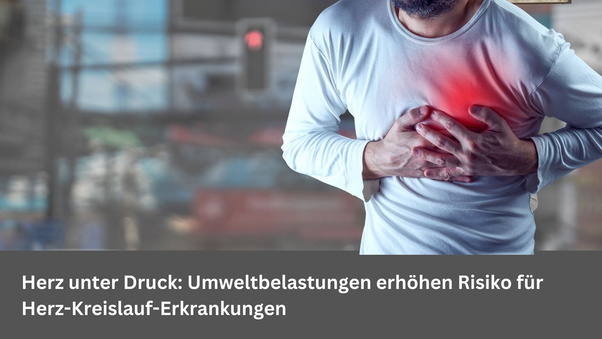 Herz unter Druck: Umweltbelastungen erhöhen Risiko / Redaktion bioresonanz-zukunft.de (Die Bildrechte liegen bei dem Verfasser der Mitteilung.)