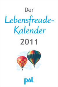 Der Lebensfreude-Kalender 2011, Doris Wolf & Rolf Merkle, PAL Verlag Der Lebensfreude-Kalender 2011, Doris Wolf & Rolf Merkle, PAL Verlag