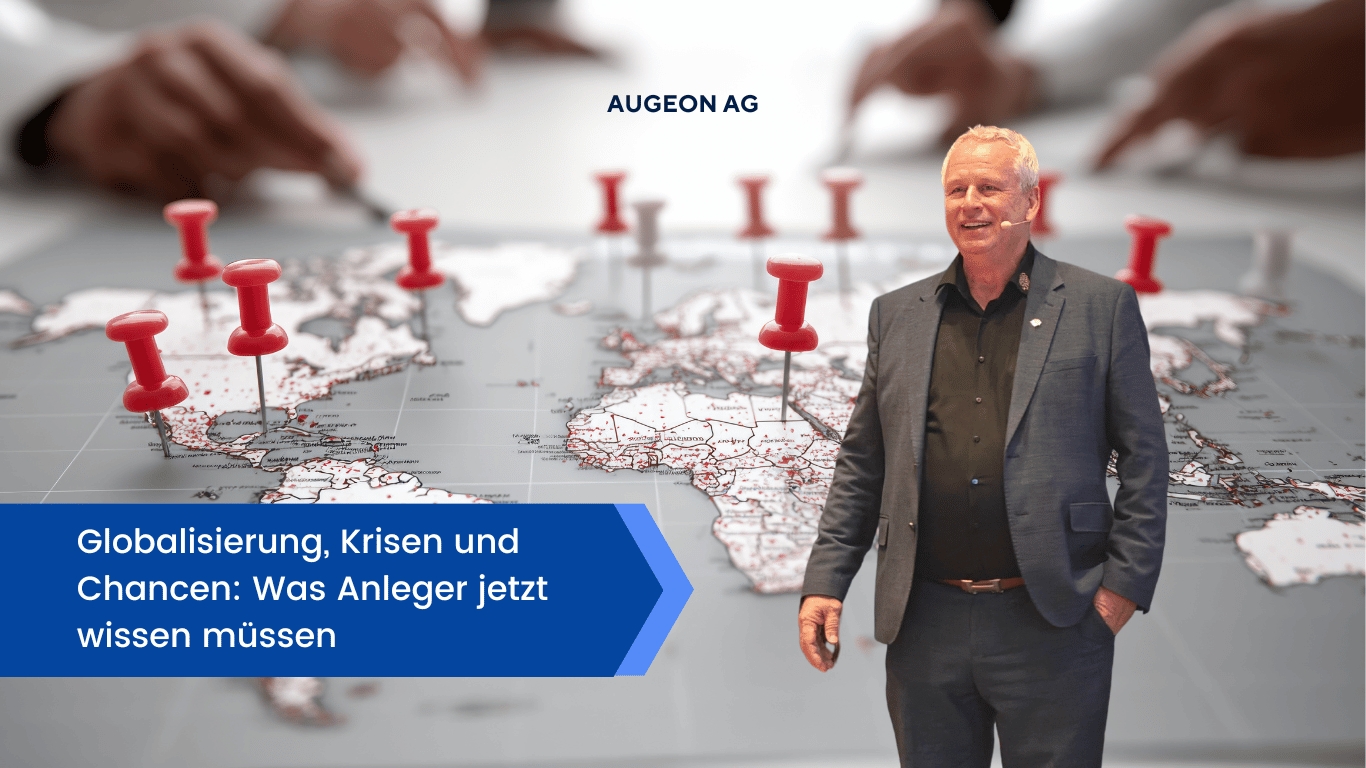 Globalisierung, Krisen und Chancen- Was Anleger jetzt wissen mu?ssen - Augeon AG (Die Bildrechte liegen bei dem Verfasser der Mitteilung.)