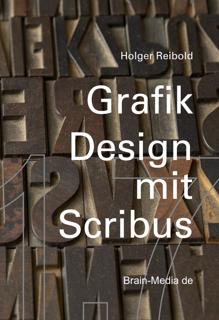 Das Buchcover zu"Grafikdesign mit Scribus 1.7 (Die Bildrechte liegen bei dem Verfasser der Mitteilung.)