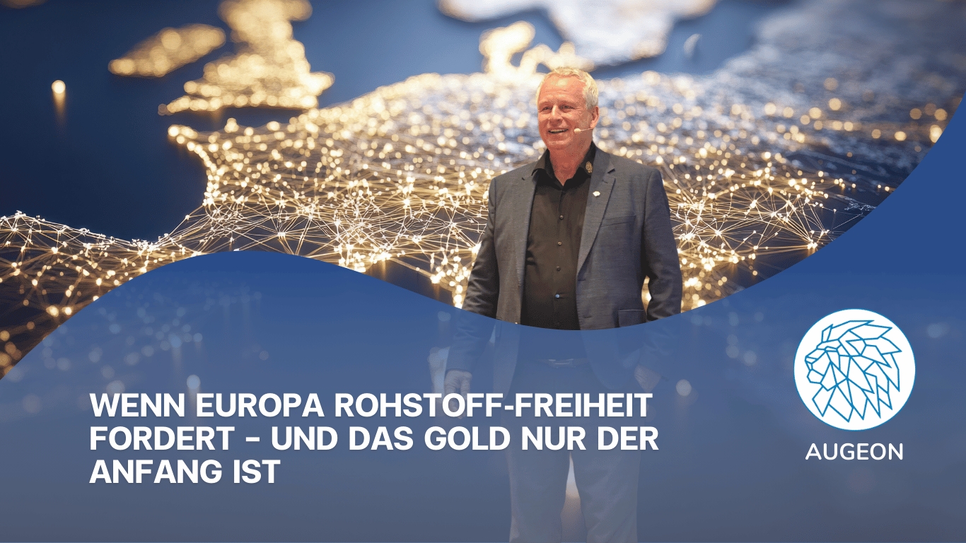 Rohstofffreiheit in Europa - Augeon AG (Die Bildrechte liegen bei dem Verfasser der Mitteilung.)