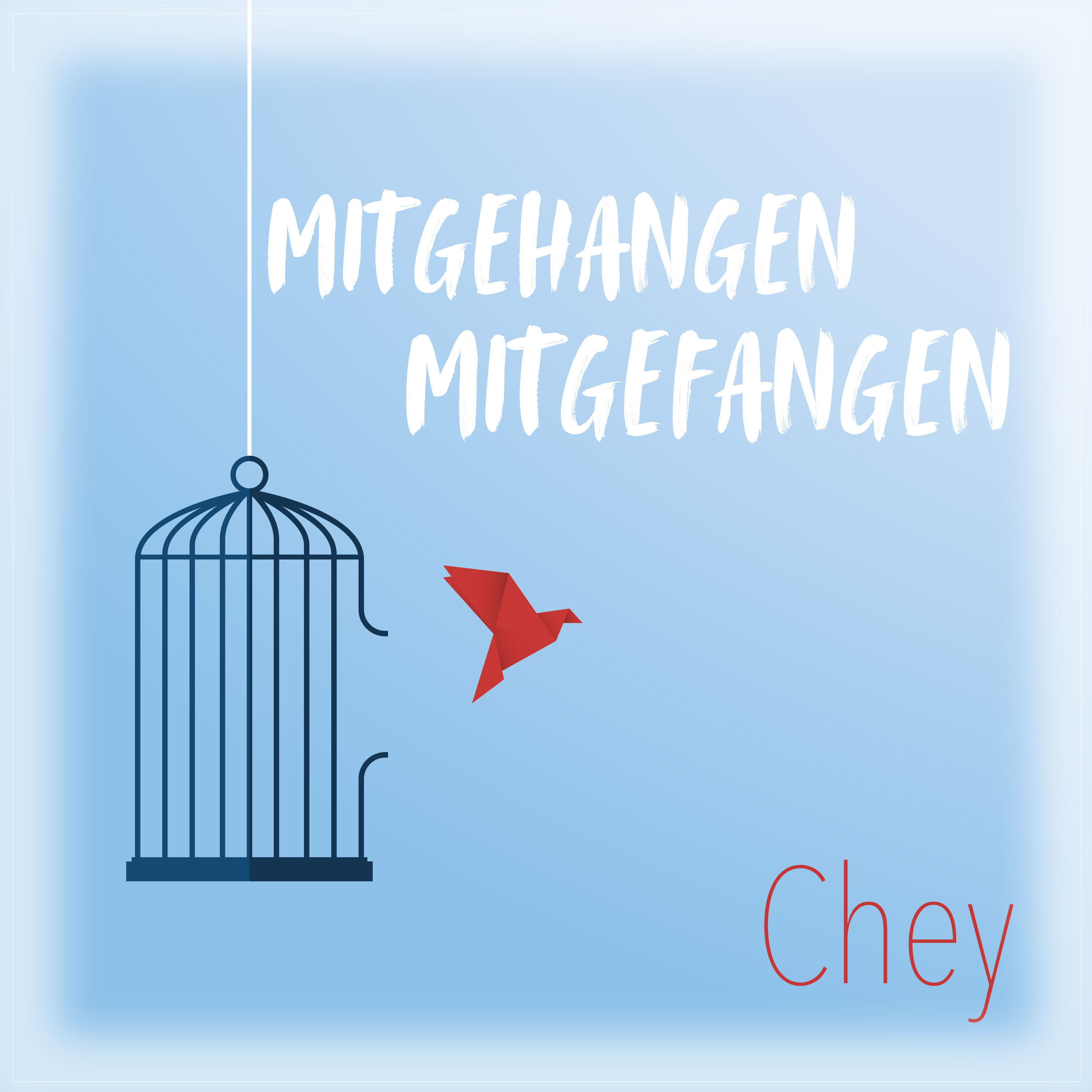Chey - Mitgehangen Mitgefangen - Cover