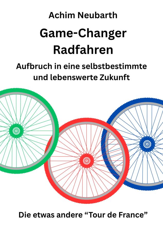 Game-Changer Radfahren Aufbruch in eine selbstbestimmte und lebenswerte Zukunft (© )