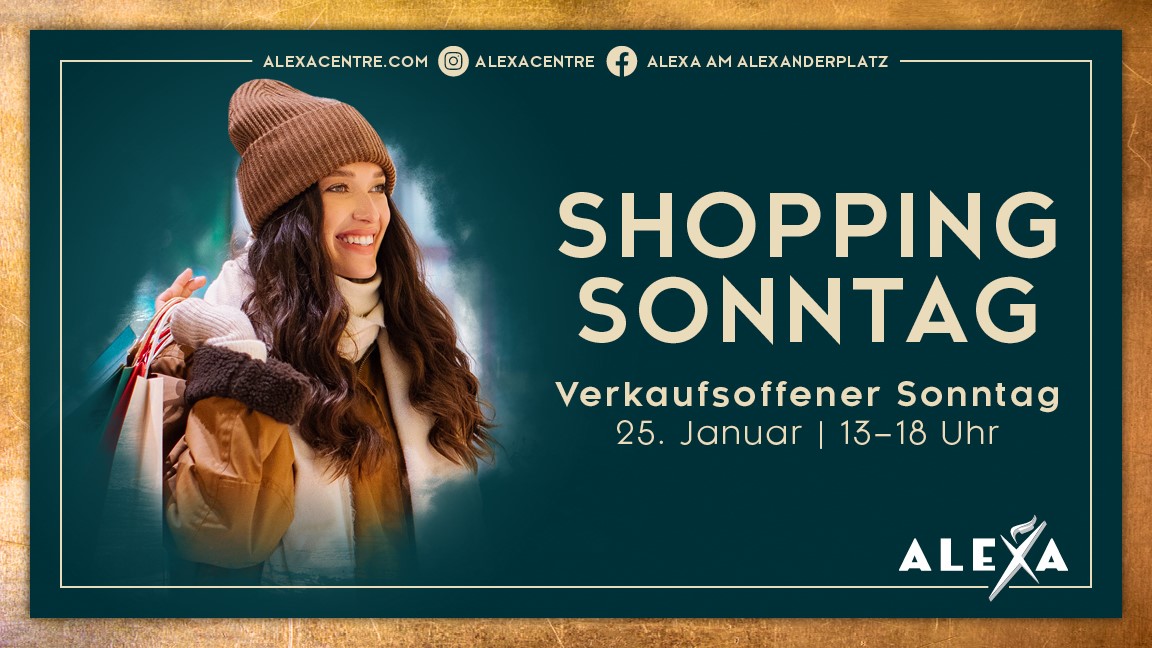 Am 25. Januar ist großer Shoppingsonntag im ALEXA am Alexanderplatz. (Bildquelle: Sonae Sierra)
