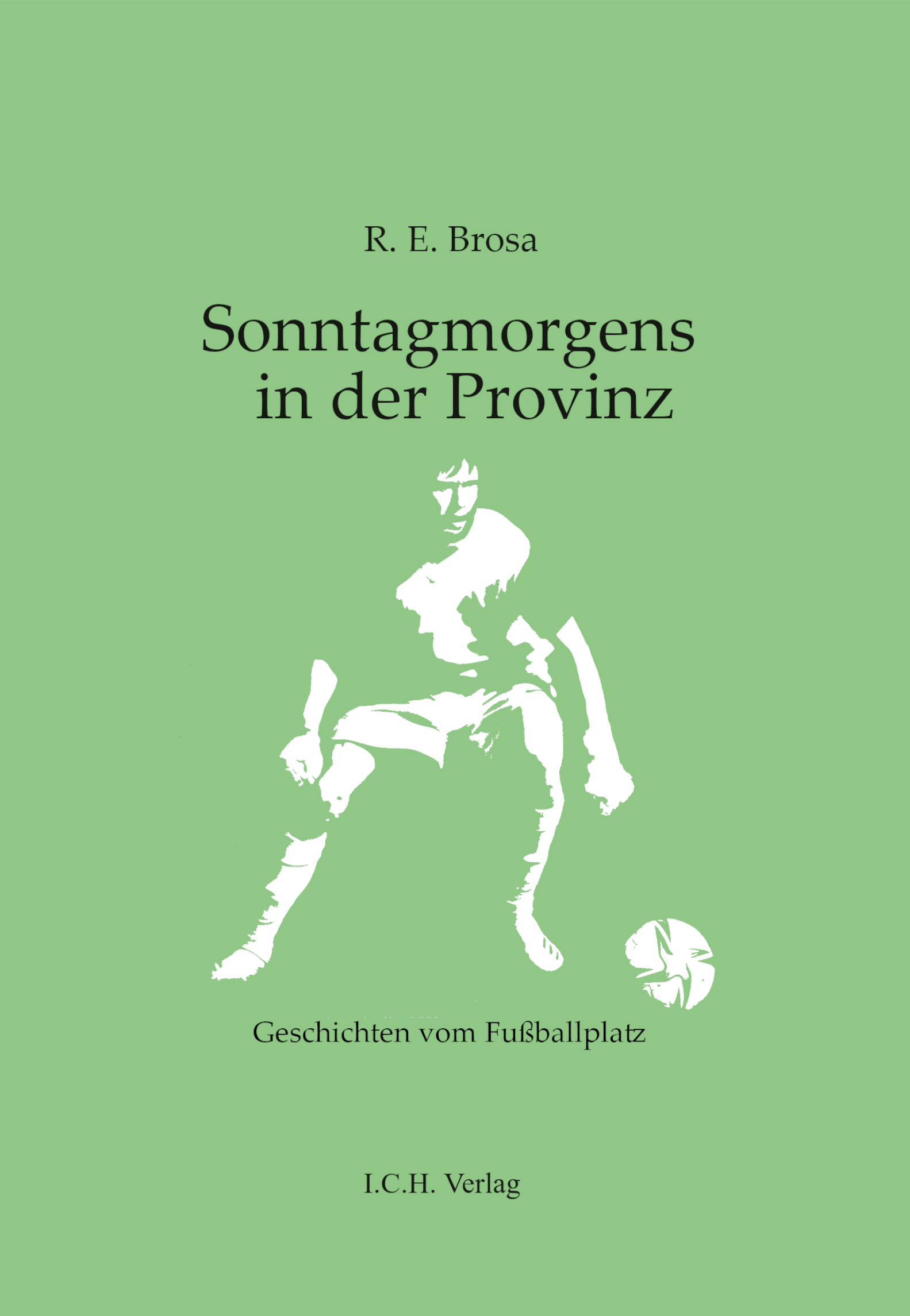 I.C.H. Verlag Sonntagmorgens in der Provinz