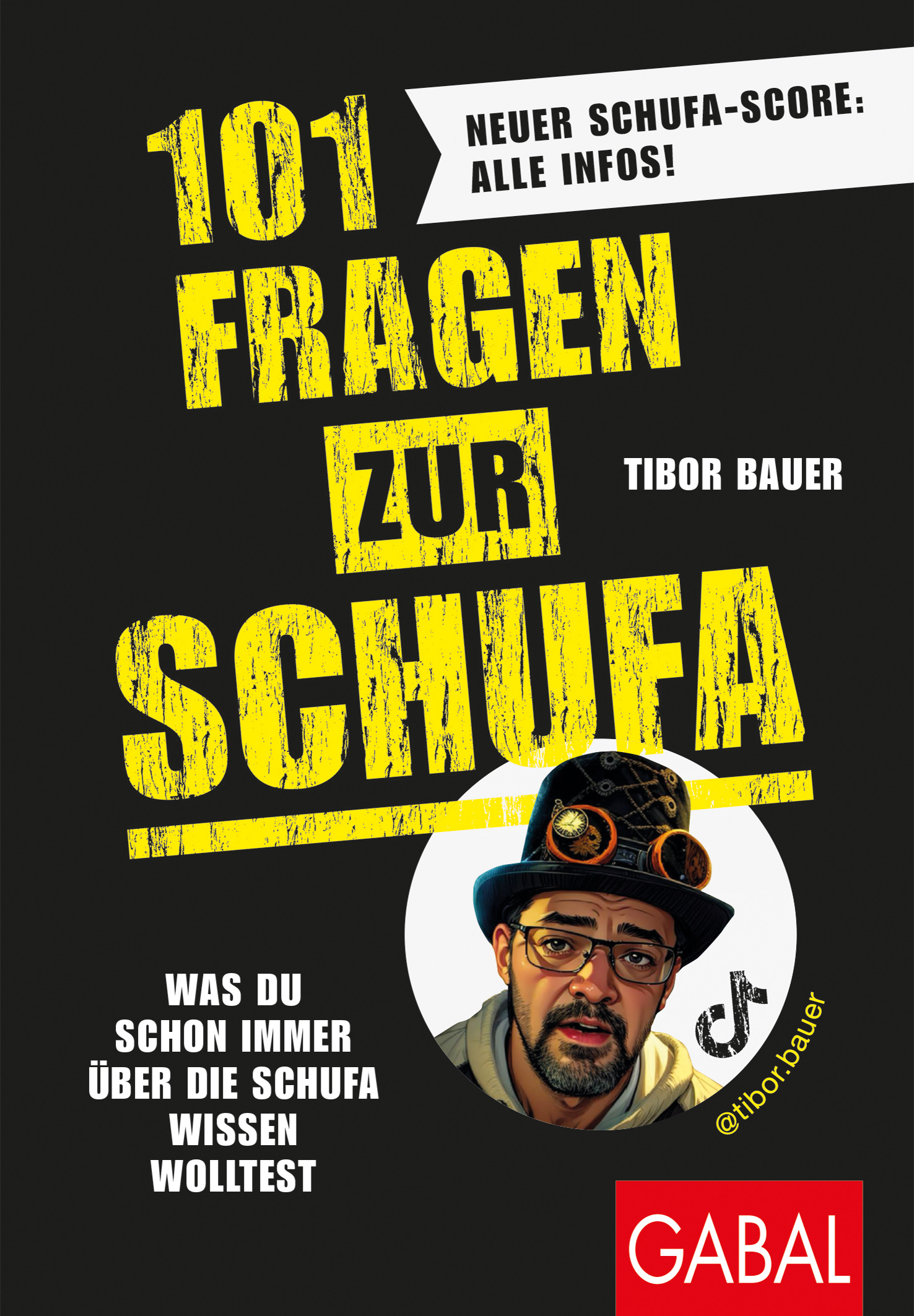 101 Fragen zur Schufa / Autor: Tibor Bauer / GABAL Verlag 2026