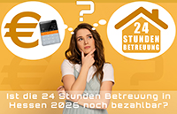 Ist die 24 Stunden Betreuung in Hessen 2026 noch bezahlbar