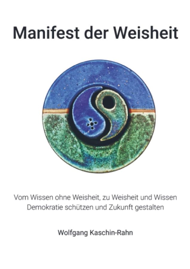 Manifest der Weisheit - ein Buch von Wolfgang Kaschin-Rahn (© )