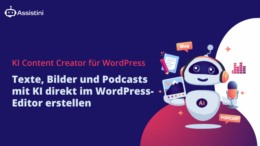 Assistini integriert KI-gestützte Content-Erstellung, Optimierung und Erweiterung nahtlos im WordPre (Die Bildrechte liegen bei dem Verfasser der Mitteilung.)