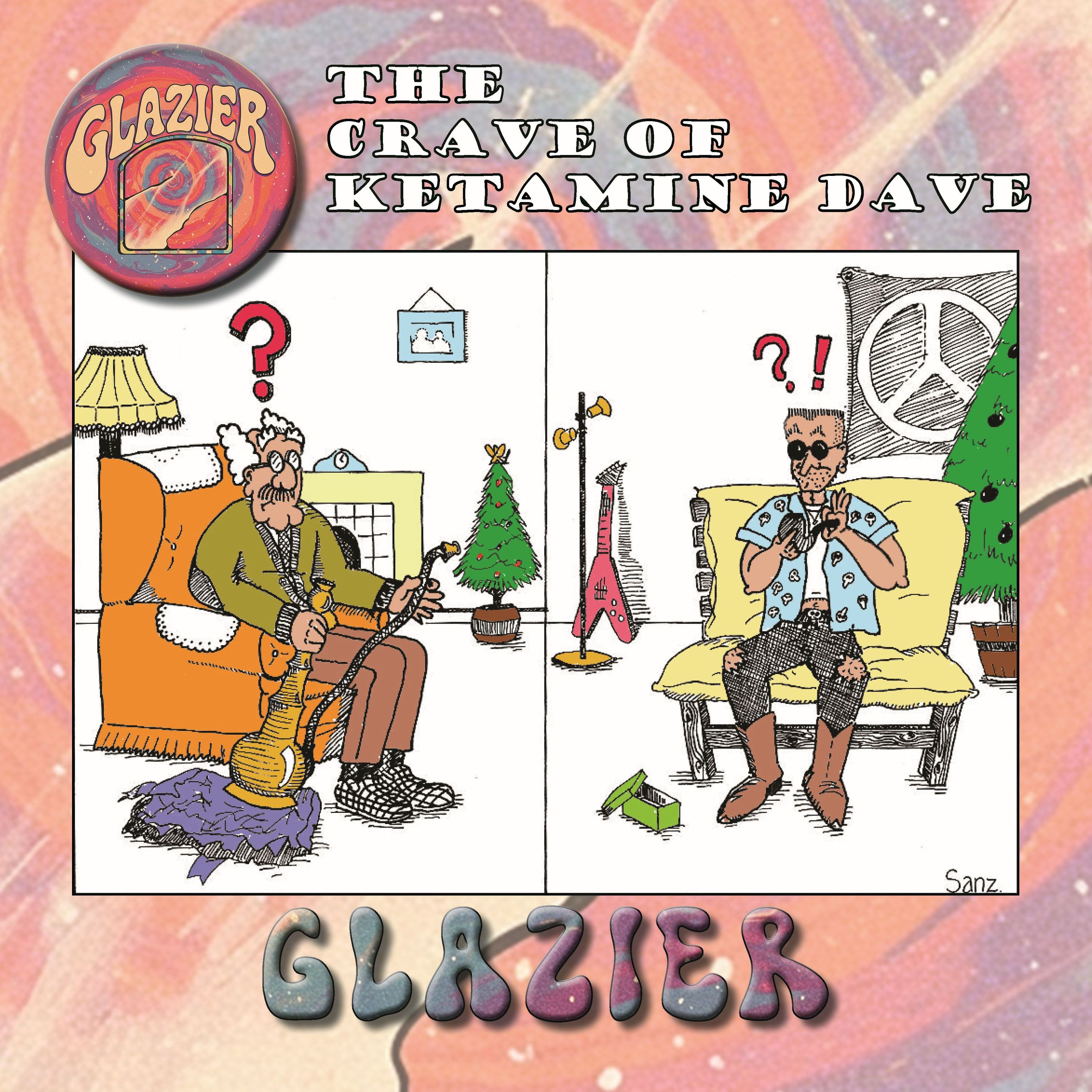Glazier - The Crave of Ketamine Dave