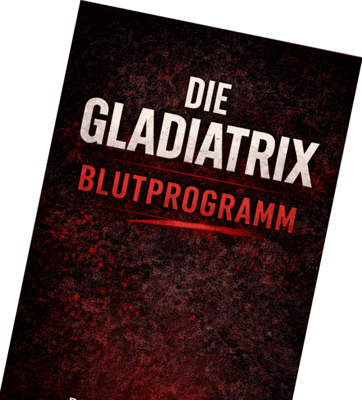 Die Gladiatrix - Blutprogramm