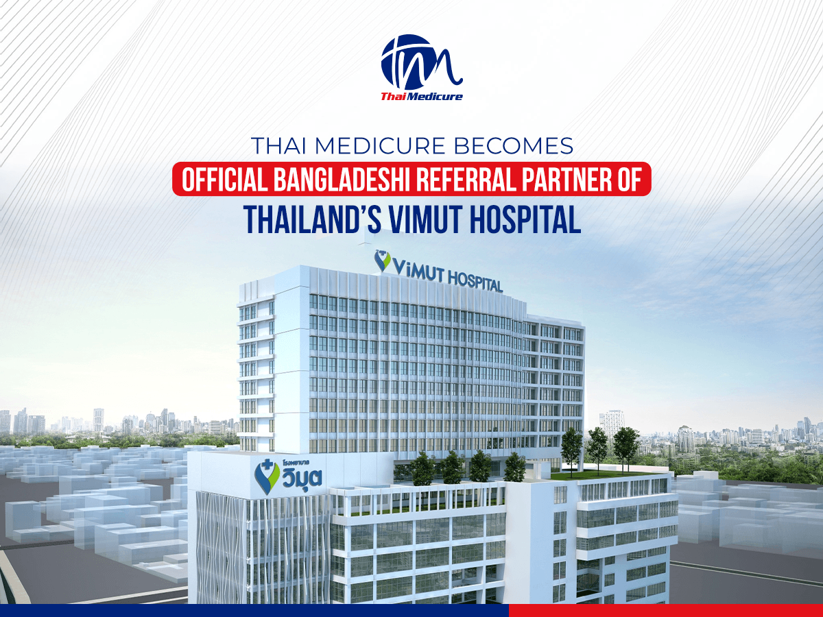 Thai Medicure Becomes Official Bangladeshi Referral Partner of Thailand’s ViMut Hospital