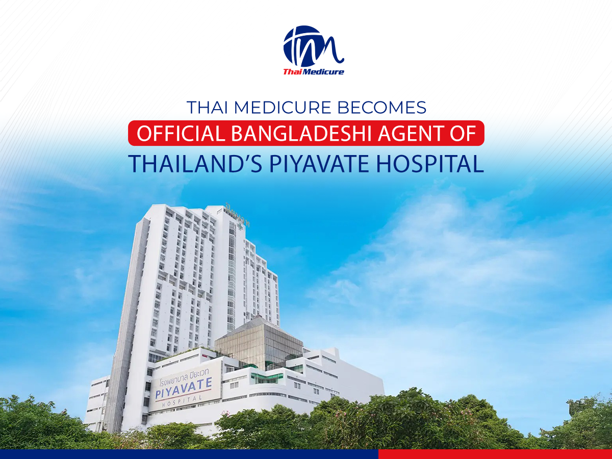 Thai Medicure Becomes Official Bangladeshi Agent of Thailand’s Piyavate Hospital