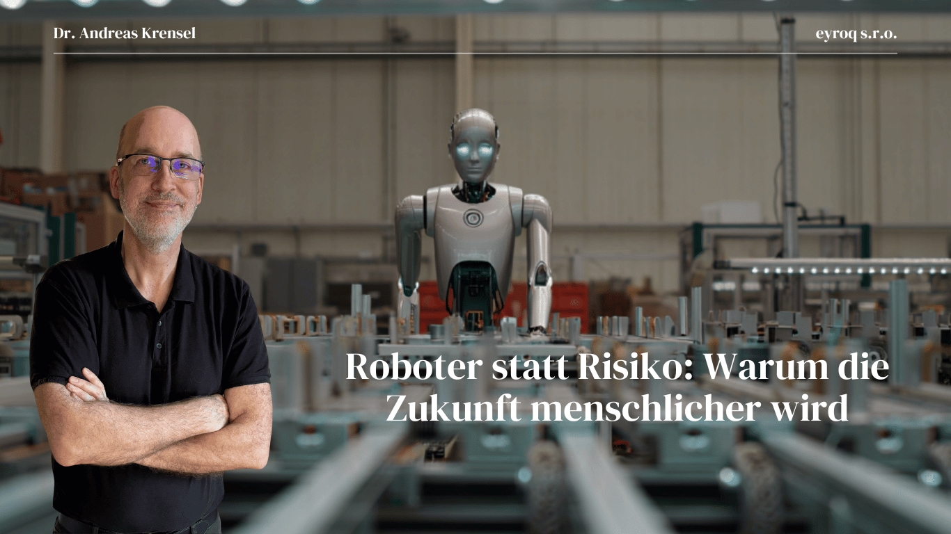 Roboter statt Risiko - Warum die Zukunft menschlicher wird - Eyroq sro (Die Bildrechte liegen bei dem Verfasser der Mitteilung.)