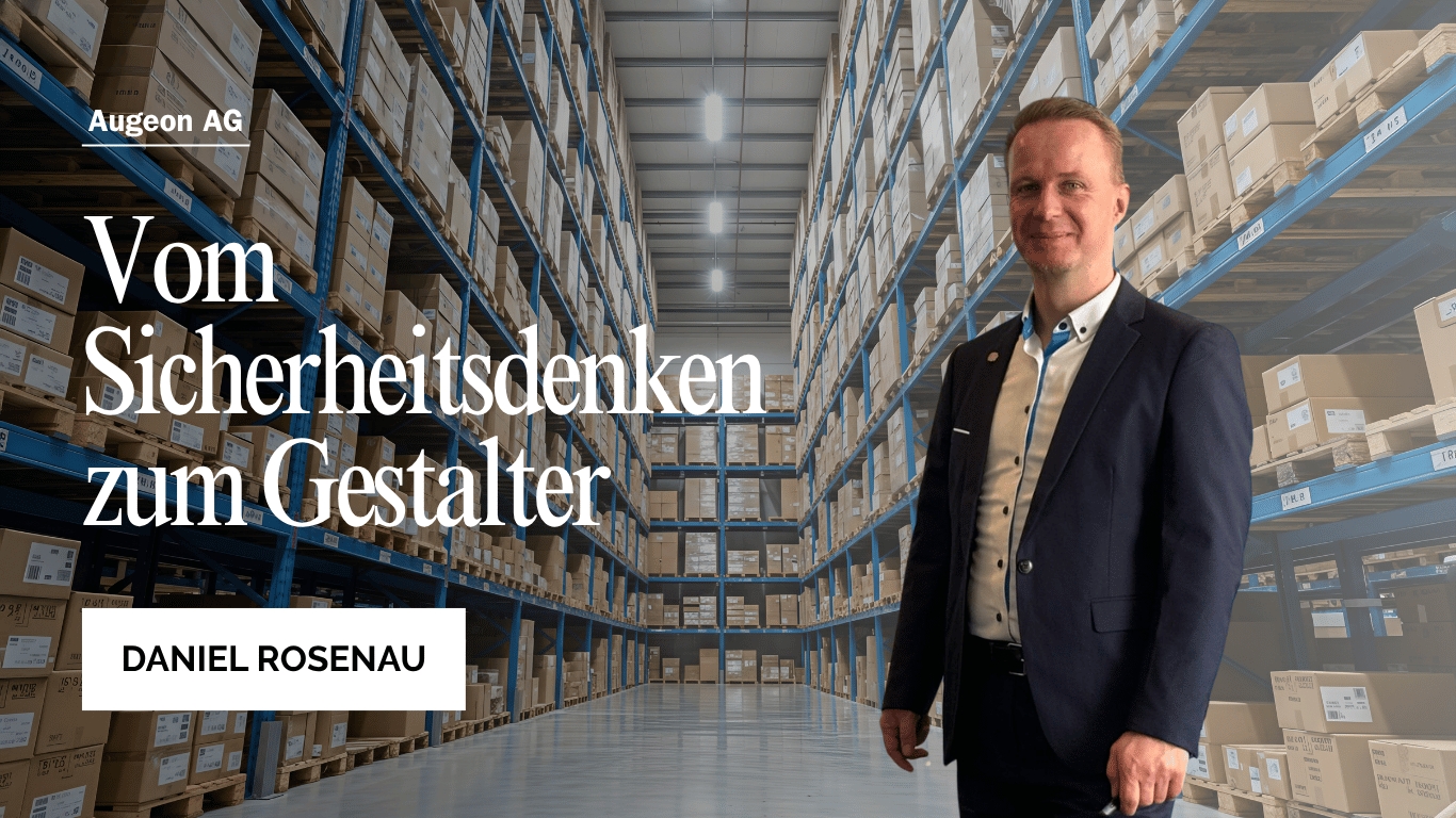 Augeon AG - Vom Sicherheitsdenken zum Gestalter - Daniel Rosenau (Die Bildrechte liegen bei dem Verfasser der Mitteilung.)