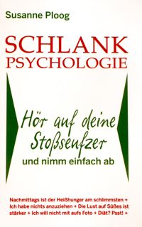 120 Seiten praktische Psycho-Tipps für alle, die endlich abnehmen möchten 120 Seiten praktische Psycho-Tipps für alle, die endlich abnehmen möchten