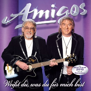 Die Amigos - Weißt Du, was Du für mich bist