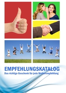 Der Empfehlungskatalog - Steigerung der Weiterempfehlungsquote