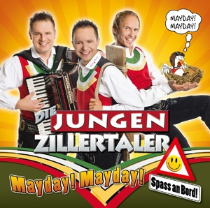 Die Jungen Zillertaler - Mayday Mayday - Spaßan Bord Die Jungen Zillertaler - Mayday Mayday - Spaßan Bord
