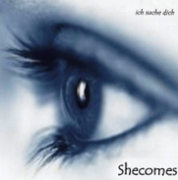 Shecomes! - Ich suche dich Shecomes! - Ich suche dich