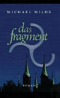 Michael Milde: Das Fragment Michael Milde: Das Fragment
