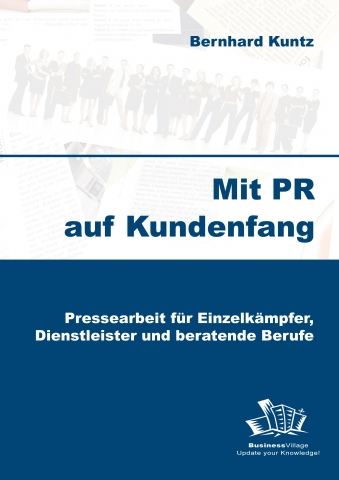 Pressearbeit: PR-Ratgeber für Selbstständige und Freiberufler erschienen Pressearbeit: PR-Ratgeber für Selbstständige und Freiberufler erschienen
