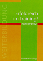 „Erfolgreich im Training: Praxishandbuch für TrainerInnen, DozentInnen und ReferentInnen“ „Erfolgreich im Training: Praxishandbuch für TrainerInnen, DozentInnen und ReferentInnen“