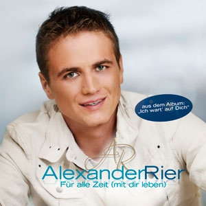 Alexander Rier - Ich wart auf dich (VÖ: 24.09.2010) Alexander Rier - Ich wart auf dich (VÖ: 24.09.2010)