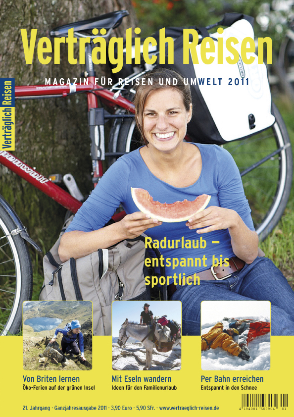 Jetzt bestellen! Verträglich Reisen 2011 das Magazin für nachhaltiges und klimafreundliches Reisen Jetzt bestellen! Verträglich Reisen 2011 das Magazin für nachhaltiges und klimafreundliches Reisen