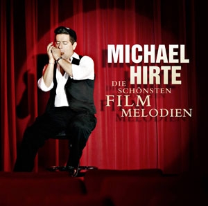 Michael Hirte - Die schönsten Filmmelodien Michael Hirte - Die schönsten Filmmelodien