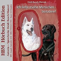 HBM Hörbuch Edition: ICH LIEBE MEINE MENSCHEN - TROTZDEM! HBM Hörbuch Edition: ICH LIEBE MEINE MENSCHEN - TROTZDEM!