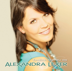 Alexandra Lexer - Endlich bist du da Alexandra Lexer - Endlich bist du da