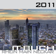 IT-Buch Rhein Main Neckar - Erscheinung im Februar 2011 IT-Buch Rhein Main Neckar - Erscheinung im Februar 2011