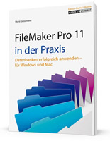 Informationen erfolgreich managen mit FileMaker Pro 11 – Horst Grossmann zeigt, wie sich Datenbanken Informationen erfolgreich managen mit FileMaker Pro 11 – Horst Grossmann zeigt, wie sich Datenbanken