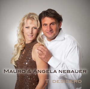 Angela Nebauer und Mauro - Ti Desidero Angela Nebauer und Mauro - Ti Desidero