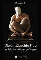 PERSIMPLEX Belletristik: DIE ENTTÄUSCHTE FRAU - im falschen Körper gefangen