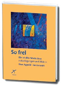 Die Ich-bin-Worte Jesu in Auslegung durch den Kirchentagpfarrer Janssen, illustriert mit Bildern